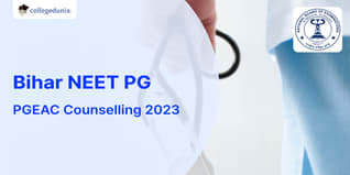 Bihar NEET PG (PGEAC) Counselling 2023 Ongoing till August 5: Check Details Here